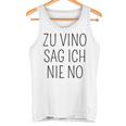 Zuino Sag Ich Nie No Wein Tank Top