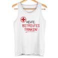 Heute Betreutes Trinken Tank Top