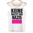 Keine Macht Den S Anti Rassismus Nzs Rechtsextemismus Tank Top