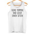 No Aermin Und Leicht Einen Sitzen No Appointment And Eas Tank Top