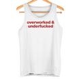 Overworked And Underfucked Tank Top