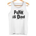 Punk Is Dad Divertente Fresco Padre Amore Festa Del Papà Citazione Canotta