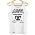 Schonend Treateln 21St Birthday Der Alte Lappen Ist 21 Tank Top