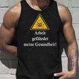 Arbeit Gefährdet Meine Gesundheit Slogan Fun Tank Top Geschenke für Ihn