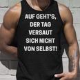 Auf Geht's Der Tagersaut Sich Nichton Self On Goes' Tank Top Geschenke für Ihn