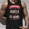 Aurélie Le Meilleur Du Monde Pour Aurélie Débardeur e Cadeaux pour lui