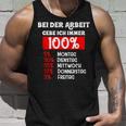 Bei Der Arbeit Gebe Ich Immer 100 Tank Top Geschenke für Ihn