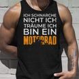 Biker Motorcycle Ich Träume Ich Bin Ein Motorrad Tank Top Geschenke für Ihn