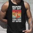 Bildung Ist Gut Aber Bier Ist Guter Biertrinker Fox Tank Top Geschenke für Ihn