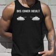 Bis Einer Heult Panzer S Tank Top Geschenke für Ihn