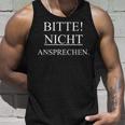 Bitte Nicht Ansprechen Bitte Nicht Ansprechen Bitte Nicht Ansprechen Bitte Tank Top Geschenke für Ihn