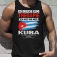 Brauche Keine Therapie Ich Muss Nur Nach Kuba Tank Top Geschenke für Ihn