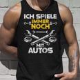 Car Mechanic Ich Spiel Noch Mit Autos Tank Top Geschenke für Ihn