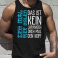 Das Ist Kein Japanisch Dreh Mal Den Kopf German Langu Tank Top Geschenke für Ihn