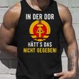 Ddr Ossi In Ddr Nicht Gegeben East Germany S Tank Top Geschenke für Ihn