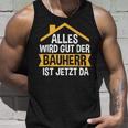 Der Bauherr Ist Jetzt Da Bauherr Hausbau Tank Top Geschenke für Ihn