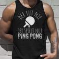 Der Tut Nix Der Spielt Nur Ping Pong Tank Top Geschenke für Ihn