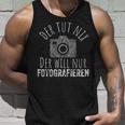 Der Tut Nix Will Nur Fotografieren Fotografie Fotograf German Tank Top Geschenke für Ihn