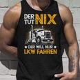 Der Tut Nix Der Will Nur Lkw Fahren The Tut Nix Der Will Tank Top Geschenke für Ihn