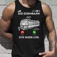 Die Eisenbahn Ruft Ich Muss Los Lokführer Tank Top Geschenke für Ihn