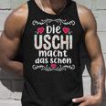 Die Uschi Macht Das Schon Tank Top Geschenke für Ihn