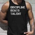 Discipline Beats Talent Tank Top Geschenke für Ihn