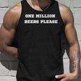 Eine Million Biere Bitte Bier Bier Lustig Meme Tank Top Geschenke für Ihn