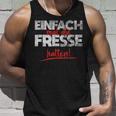 Einfach Mal Die Fresse Halten Simply Mal Die Fresse Halten Tank Top Geschenke für Ihn