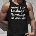 Eure Lieblings Nervensäge Ist Wieder Da Im Büro Colleagues Tank Top Geschenke für Ihn