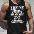 Angel Leg Dich Nicht Mit An Angler An Tank Top Geschenke für Ihn