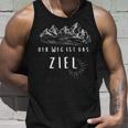 Idea For Hiking Der Weg Ist Das Ziel Tank Top Geschenke für Ihn