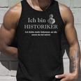 Ich Bin Historian Tank Top Geschenke für Ihn