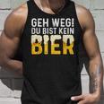 Geh Weg Du Bist Kein Bier Biertrinker Slogan Tank Top Geschenke für Ihn