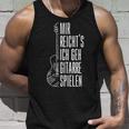 Guitar Mir Reichts Ich Geh Guitarre Spielen Tank Top Geschenke für Ihn