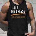 Halt Die Fresse Dich Hat Keiner Gefragt Quotes Tank Top Geschenke für Ihn