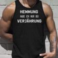 'Hemmung Habe Ich Nur Beierjährung State Sexamen Jura Tank Top Geschenke für Ihn