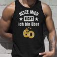 Hetze Mich Nicht Ich Bin Über 60 Over 60 Hetze Mich Nicht Tank Top Geschenke für Ihn