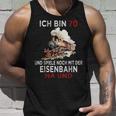 Ich Bin 70 Und Spiele Noch Mit Der Eisenbahn Na Und Tank Top Geschenke für Ihn