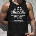 Ich Bin Der Michael Mache Was Ich Will Wann Ich Will Tank Top Geschenke für Ihn