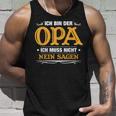 Ich Bin Der Opa Ich Muss Nicht Nein Sagen Tank Top Geschenke für Ihn