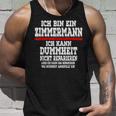 Ich Bin Ein Zimmermann Ich Kann Dummheit Nicht Reparieren Tank Top Geschenke für Ihn