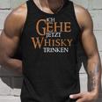 Ich Gehe Jetzt Whisky Trinken Tank Top Geschenke für Ihn