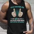 Ich Hasse Es Mit 60 So Gut Auszusehen Was Soll Ich Machen Tank Top Geschenke für Ihn