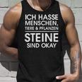 Ich Hasse Menschen Animals Und Pflanzen Steinen Sind Okay I Tank Top Geschenke für Ihn