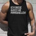 Ich Kriege Ggleich Die Pimpernellen Krich De Pimpernellen Tank Top Geschenke für Ihn