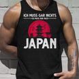 Ich Muss Gar Nichts Ich Muss Nur Nach Japan Tank Top Geschenke für Ihn