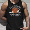 Ich Muss Gar Nix Ich Muss Nur Nach Namibia Tank Top Geschenke für Ihn