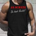 Ja Schatz Du Hab Recht Ja Schatz Du Hab Recht Tank Top Geschenke für Ihn