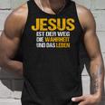 Jesus Ist Der Weg Die Wahrheit Und Das Leben Jesus Ist Tank Top Geschenke für Ihn