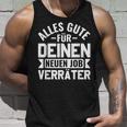 Jobwechsel College Alles Gute Für Dein Neue Job Traitor S Tank Top Geschenke für Ihn